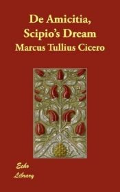 book cover of De Amicitia, Scipio's Dream by Цицерон