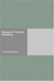 book cover of Selected Essays on Political Economy by Claude Frederick Bastiat