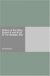 book cover of History of the Wars, Books III and IV: The Vandalic War by Procopius