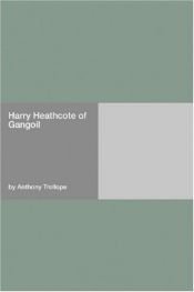 book cover of Harry Heathcote of Gangoil by Anthony Trollope
