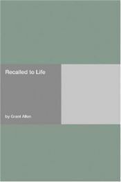 book cover of Recalled to Life by Grant Allen