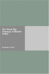 book cover of The Great Big Treasury of Beatrix Potter (with Her Original Illustrations) by ბეატრის პოტერი