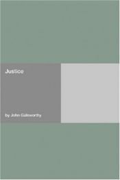 book cover of Justice; A Tragedy in Four Acts by John Galsworthy