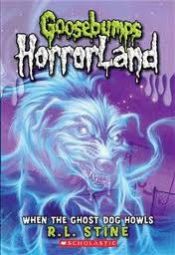 book cover of When the ghost dog howls by R. L. Stine