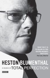 book cover of In Search of Total Perfection by Heston Blumenthal