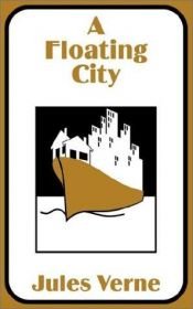 book cover of A Floating City by Жуль Верн