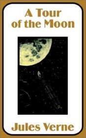 book cover of Tour of the Moon, A by ژول ورن