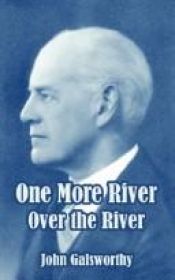 book cover of One More River: Over the River (Forsyte Saga) by John Galsworthy