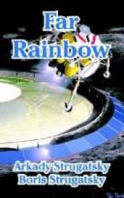 book cover of Far Rainbow by Аркадий Стругацкий