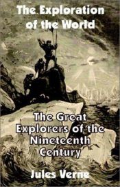 book cover of The great explorers of the nineteenth century (Jules Verne's The exploration of the world) by ז'ול ורן