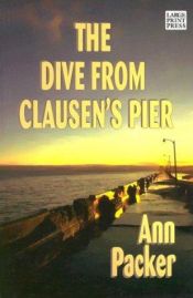 book cover of The Dive from Clausen's Pier by Ann Packer