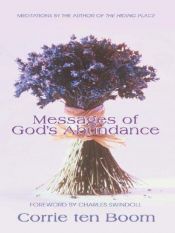 book cover of Messages of God's Abundance: Meditations by the Author of the Hiding Place by Κόρι τεν Μπουμ