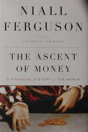 book cover of The Ascent of Money: A Financial History of the World by Ніл Фергюсон