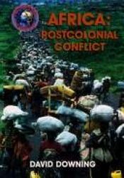 book cover of Africa Post Colonial Conflict (Troubled World) by David Downing