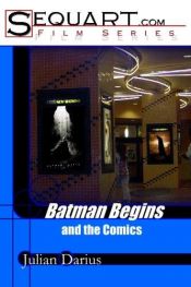 book cover of Batman Begins and the Comics by Julian Darius