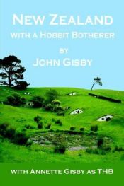 book cover of New Zealand with a Hobbit Botherer by John Gisby