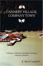 book cover of Cannery Village: Company Town by K. Mack Campbell