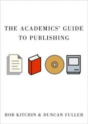 book cover of academic's guide to publishing by Rob Kitchin