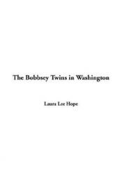 book cover of The Bobbsey Twins in Washington by Laura Lee Hope by Laura Lee Hope