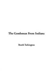 book cover of The Gentleman from Indiana by Booth Tarkington