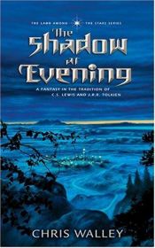 book cover of The Shadow at Evening (The Lamb among the Stars) by Chris Walley
