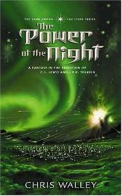 book cover of The Power of the Night (The Lamb among the Stars) by Chris Walley
