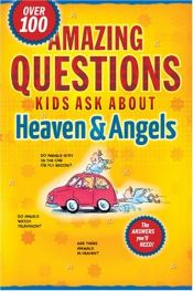 book cover of Amazing Questions Kids Ask about Heaven and Angels (Questions Children Ask) by Lightwave