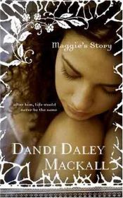 book cover of Maggie's Story by Dandi Daley Mackall