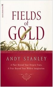 book cover of Fields of Gold by Andy Stanley