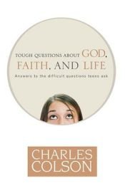 book cover of Tough Questions about God, Faith, and Life by Charles Colson