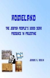 book cover of Homeland: The Saga of the Jews' Three Millennia Palestine Presence by Jerome R. Verlin