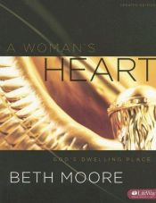 book cover of A Woman's Heart: God's Dwelling Place, Updated Edition by Beth Moore