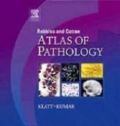 book cover of Robbins and Cotran Atlas of Pathology (Robbins Pathology)- Copy 2 by Edward C. Klatt