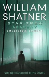 book cover of Star trek Academy. Collision course by ウィリアム・シャトナー