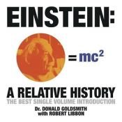 book cover of Einstein: A Relative History: The Best Single Volume Introduction by Donald Goldsmith