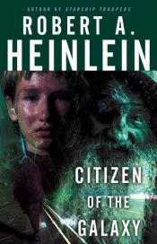 book cover of Citizen of the Galaxy אזרח הגלקסיה by רוברט היינליין
