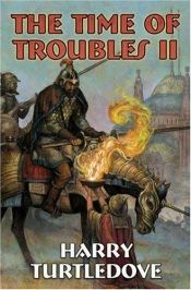 book cover of The Time of Troubles II by Хари Търтълдоув
