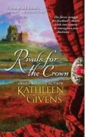 book cover of Rivals for the crown by Kathleen Givens