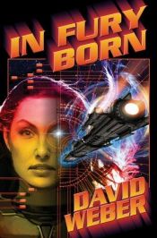 book cover of In fury born by デイヴィッド・ウェーバー