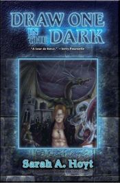 book cover of Draw One in the Dark by Sarah Hoyt