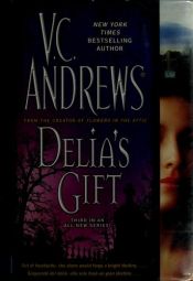 book cover of Delia's Gift (The Delai Series - Book 3) by Virginia C. Andrews