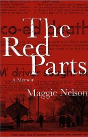 book cover of The red parts : a memoir by Maggie Nelson