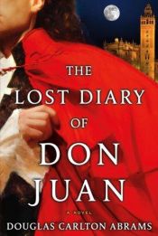 book cover of The Lost Diary of Don Juan by Douglas Carlton Abrams