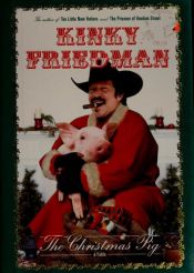 book cover of The Christmas Pig by Kinky Friedman