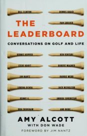 book cover of The Leaderboard: Conversations on Golf and Life by Amy Alcott