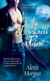 book cover of In Darkness Reborn (Paladins of Darkness, Book 3)read on 1 by Alexis Morgan