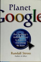 book cover of Pianeta Google. Quanto manca alla conquista totale? by Randall E. Stross