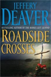book cover of Roadside Crosses (2nd in Kathryn Dance series, 2009) by Джеффри Дивер