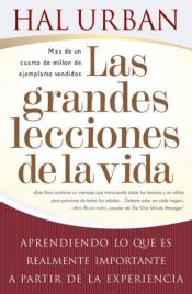 book cover of Las grandes lecciones de la vida (Life's Greatest Lessons): Aprendiendo lo que es realmente importante a partir de la ex by Hal Urban