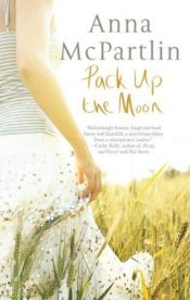 book cover of Pack Up the Moon by Anna McPartlin